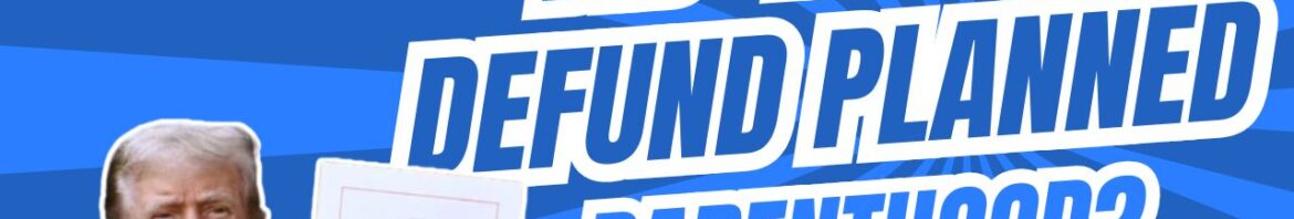 Did Trump's One Big Beautiful Bill Really Defund Planned Parenthood Thumbnail